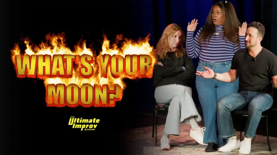 Видео к сериалу Главное импровизационное шоу — WHAT'S YOUR MOON - Ultimate Improv Show