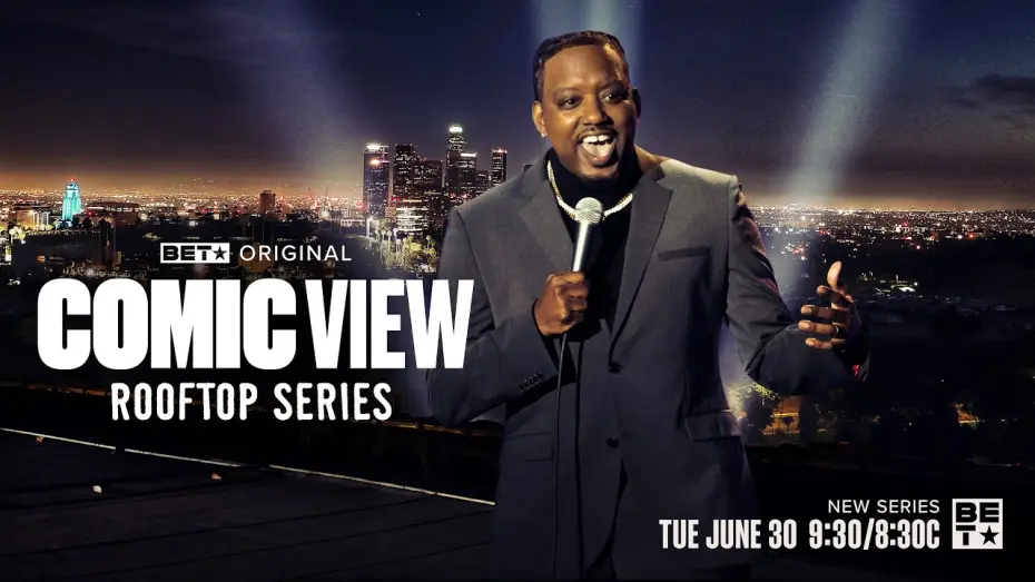 Видео к сериалу ComicView: Rooftop Series — Comic View: Rooftop Series | All-New Episodes Begin Tuesday, June 30 at 9:30/8:30c on BET