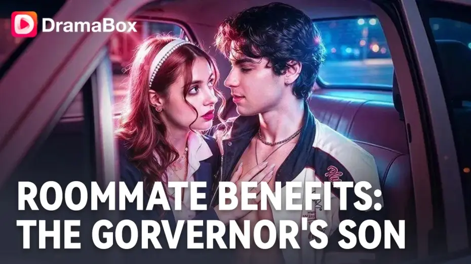 Видео к сериалу Выгоды соседа: Сын губернатора — Roommate Benefits: The Governor's Son | DramaBox