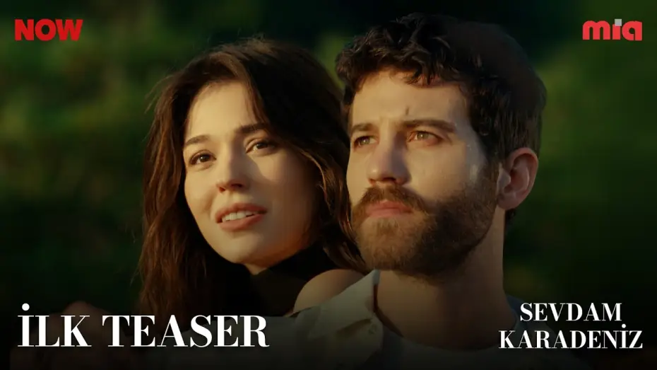 Видео к сериалу Моя любовь - Черное море — Sevdam Karadeniz İlk Bölümüyle Yakında NOW'da!