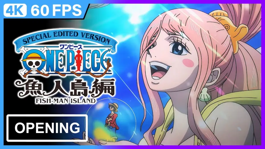 Видео к сериалу SPECIAL EDITED VERSION『ONE PIECE』魚人島編 — One Piece Log: Fish-Man Island Saga Opening | 4K | 60FPS | Creditless |