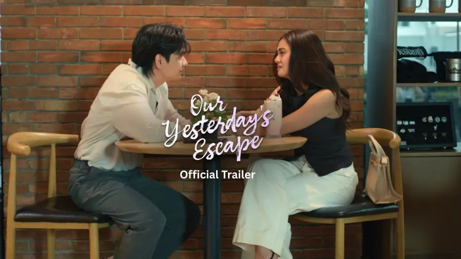 Видео к сериалу Our Yesterday's Escape — Our Yesterday’s Escape OFFICIAL TRAILER