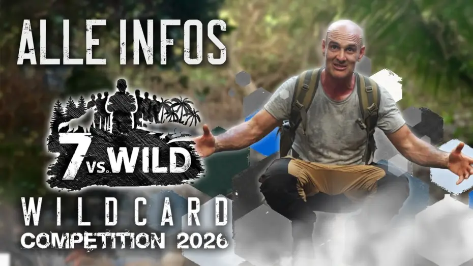Видео к сериалу 7 vs. Wild: Wildcard Competition — 7vs.Wild - Wildcard Competition 2026 – Modus | Locations | Termine | Regeln