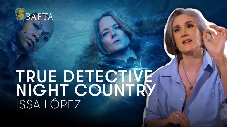 Видео к сериалу Настоящий детектив — Issa López poured her film and TV obsessions into True Detective: Night Country | BAFTA
