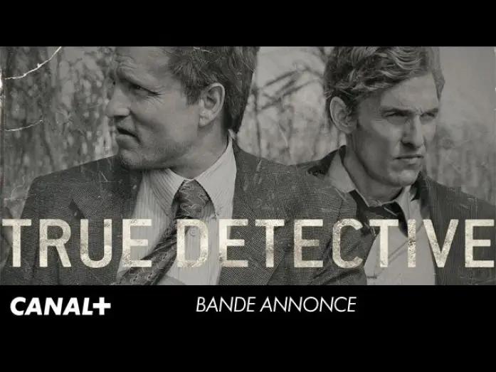 Видео к сериалу Настоящий детектив — True Detective - Bande Annonce VF