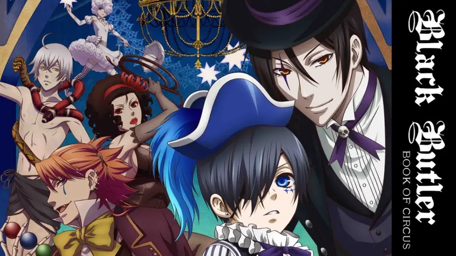Видео к сериалу Темный дворецкий — Black Butler: Book of Circus - Official Trailer