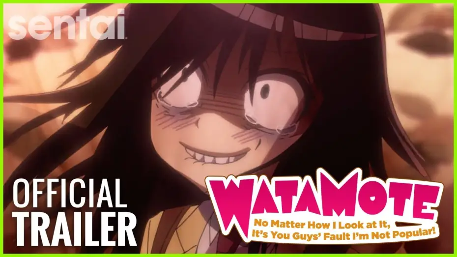 Видео к сериалу Не моя вина, что я не популярна! — Watamote: No Matter How I Look At It, It's You Guys' Fault I'm Not Popular! Official Trailer