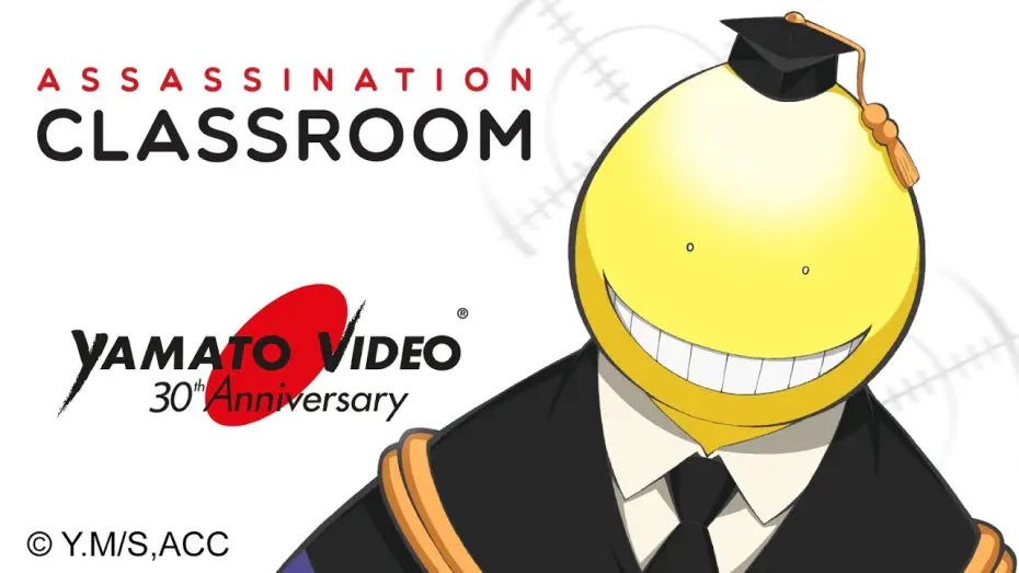 Видео к сериалу Класс убийц — ASSASSINATION CLASSROOM  | Yamato Video 30th Anniversary