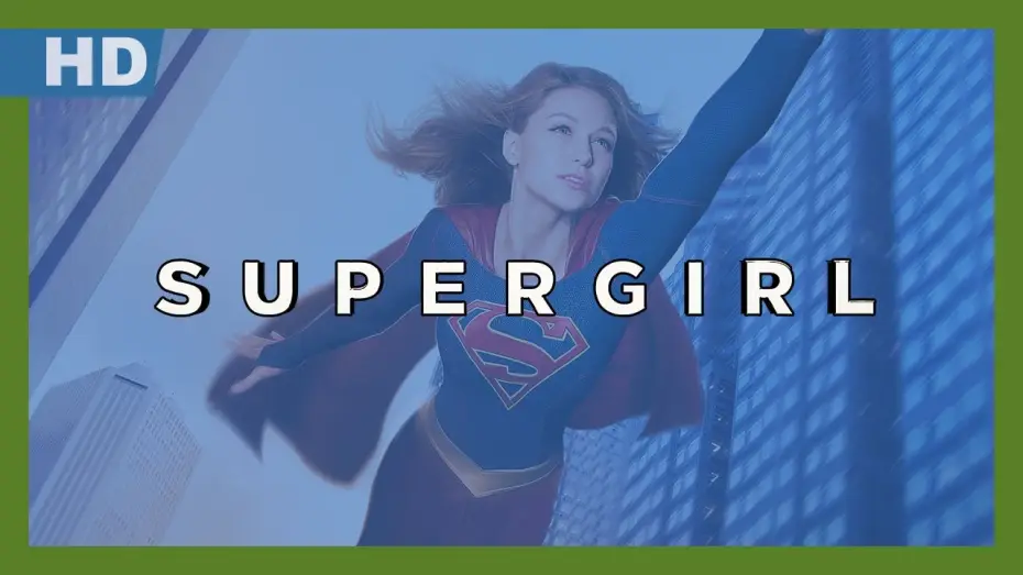 Видео к сериалу Супергёрл — Supergirl (TV) (2015-2021) Trailer
