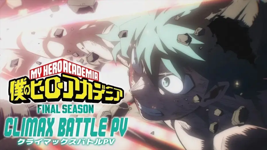 Видео к сериалу Моя геройская академия — Final Battle PV "You can do it! Deku" - FINAL SEASON [ENG SUB]