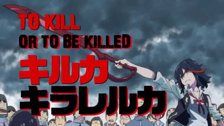 Видео к сериалу Убить или быть убитым — Kill la Kill Trailer 2