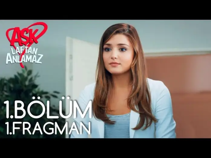 Видео к сериалу Любовь не понимает слов — Aşk Laftan Anlamaz 1.Bölüm Fragmanı