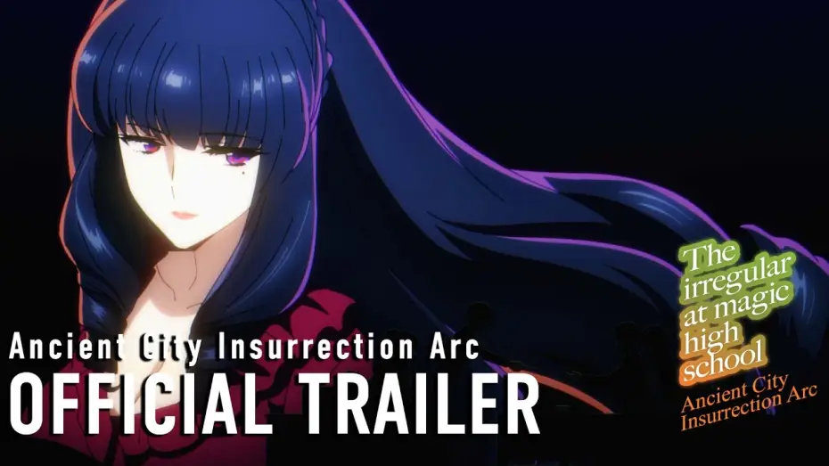 Видео к сериалу Непутевый ученик в школе магии — The Irregular at Magic High School Ancient City Insurrection Arc Official Trailer [Subtitled]