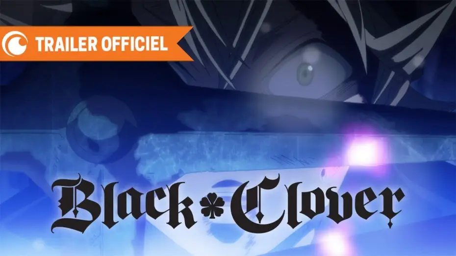 Видео к сериалу Чёрный клевер — Black Clover - Bande Annonce VOST