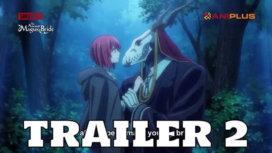 Видео к сериалу Невеста чародея — The Ancient Magus' Bride - Trailer 2 | ANIPLUS ver.