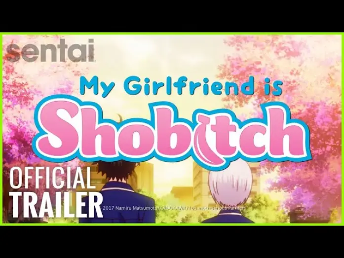Видео к сериалу Моя девушка — убеждённая извращенка-девственница — My Girlfriend is Shobitch Official Dub Trailer | Sentai Filmworks