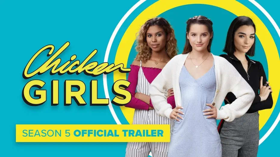 Видео к сериалу Курочки — Сезон 5 — CHICKEN GIRLS | Season 5 | Official Trailer
