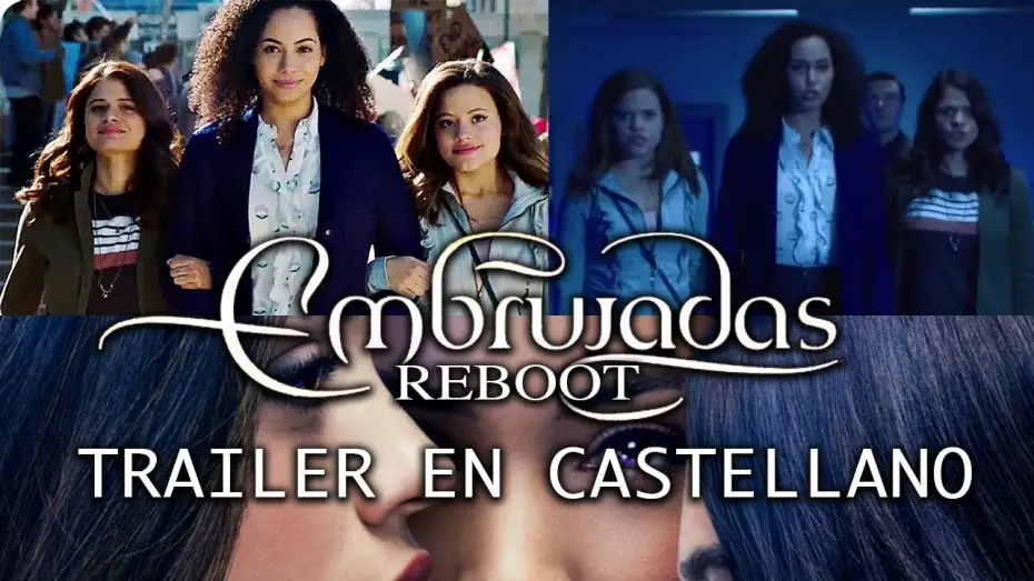 Видео к сериалу Зачарованные — Embrujadas/Charmed Reboot: Trailer en Castellano
