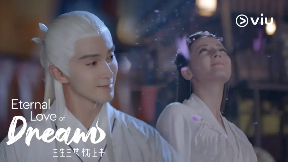 Видео к сериалу Три жизни, три мира: Записки у изголовья — Eternal Love of Dream 三生三世枕上书 Trailer | Watch first 3 eps FREE on Viu now! [ENG SUBS]