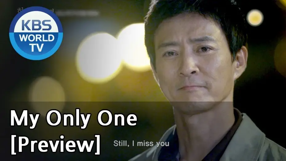Видео к сериалу Моя единственная — My Only One | 하나뿐인 내편 [Preview]