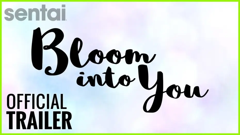 Видео к сериалу В конечном счёте я стану твоей — Bloom Into You Official Trailer