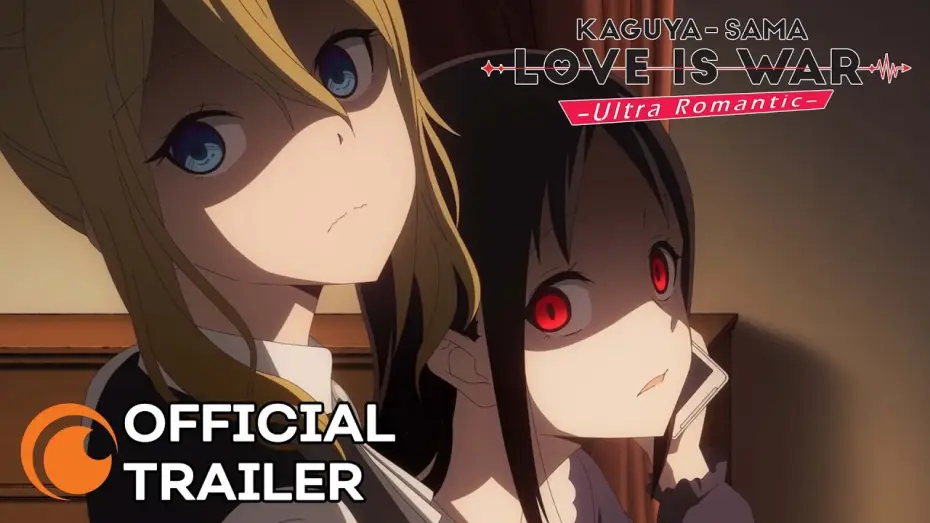 Видео к сериалу Госпожа Кагуя: в любви как на войне — Kaguya-Sama: Love Is War -Ultra Romantic- | Official Trailer
