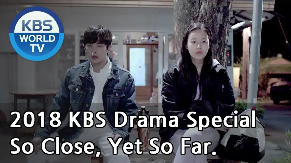Видео к сериалу KBS 드라마 스페셜 — So Close, Yet So Far | 닿을 듯 말 듯 (Final Episode) [2018 KBS Drama Special/ENG/2018.12.21]