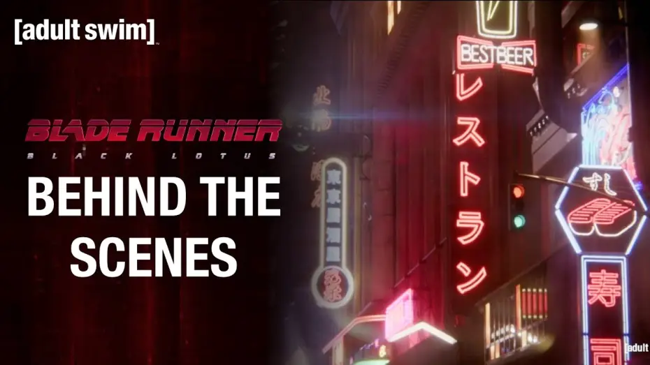 Видео к сериалу Бегущий по лезвию: Чёрный лотос — Behind the Scenes: Creating the World of Blade Runner: Black Lotus