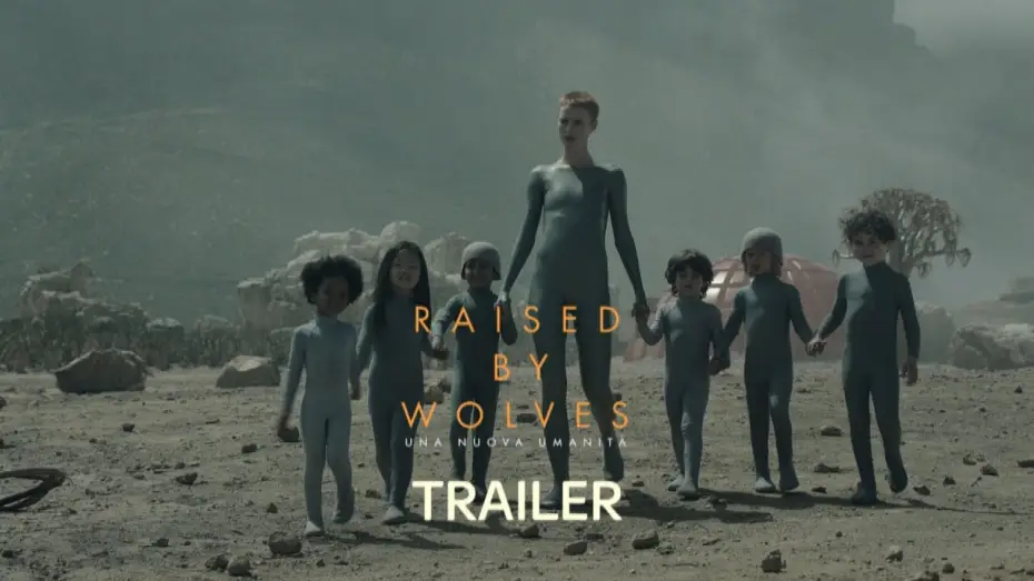 Видео к сериалу Воспитанные волками — Raised by Wolves – Una nuova umanità | Nuova serie | Trailer