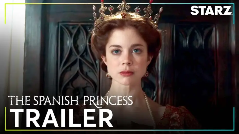 Видео к сериалу Испанская принцесса — The Spanish Princess Part 2 | Official Trailer | STARZ
