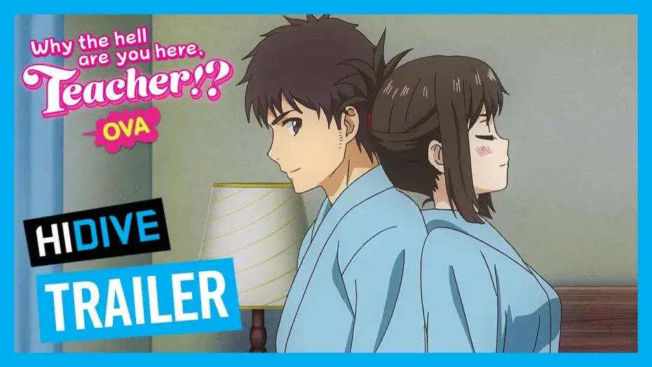 Видео к сериалу Зачем вы здесь, учитель?! — Why the hell are you here, Teacher!? OVA Trailer