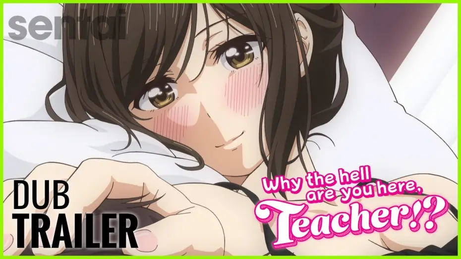 Видео к сериалу Зачем вы здесь, учитель?! — Why the Hell are You Here, Teacher!? Dub Trailer