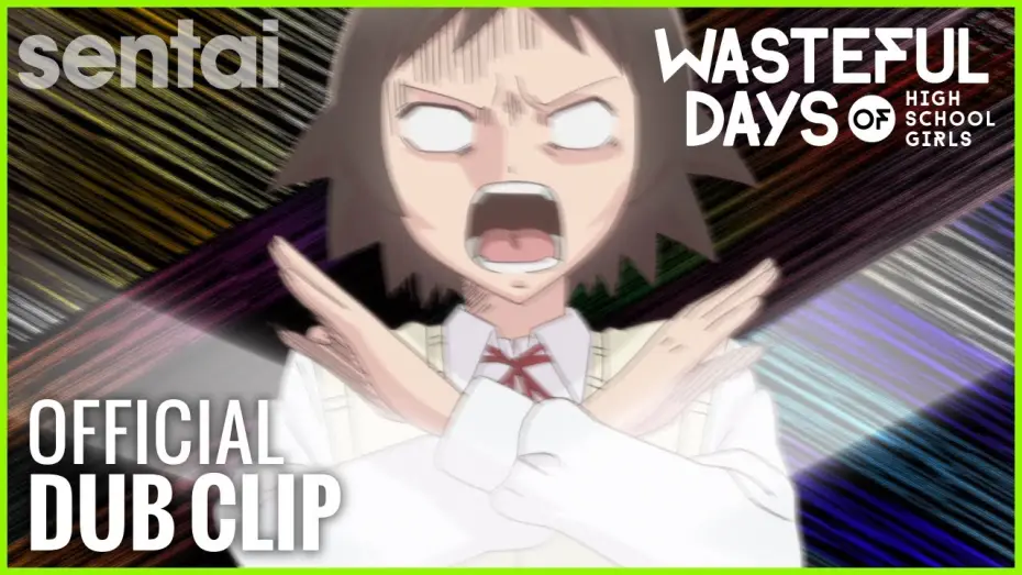 Видео к сериалу Бездельные дни старшеклассницы — Wasteful Days of High School Girls Official Dub Clip