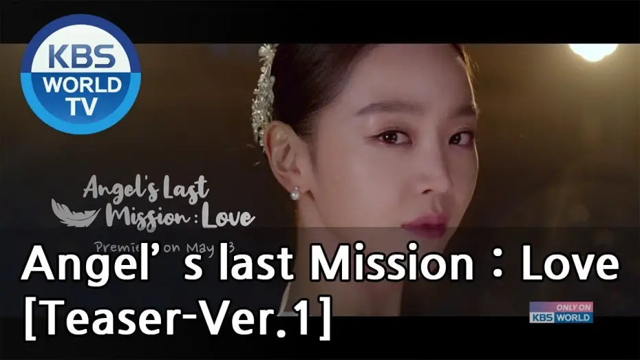 Видео к сериалу Последняя миссия ангела: Любовь — Angel's Last Mission : Love I 단, 하나의 사랑 [Teaser-Ver.1]
