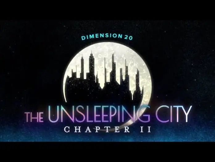 Видео к сериалу Dimension 20 — The Unsleeping City: Chapter 2 Trailer