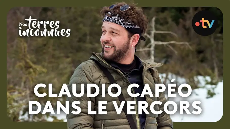 Видео к сериалу Nos terres inconnues — Claudio Capéo dans le Vercors - Nos terres inconnues