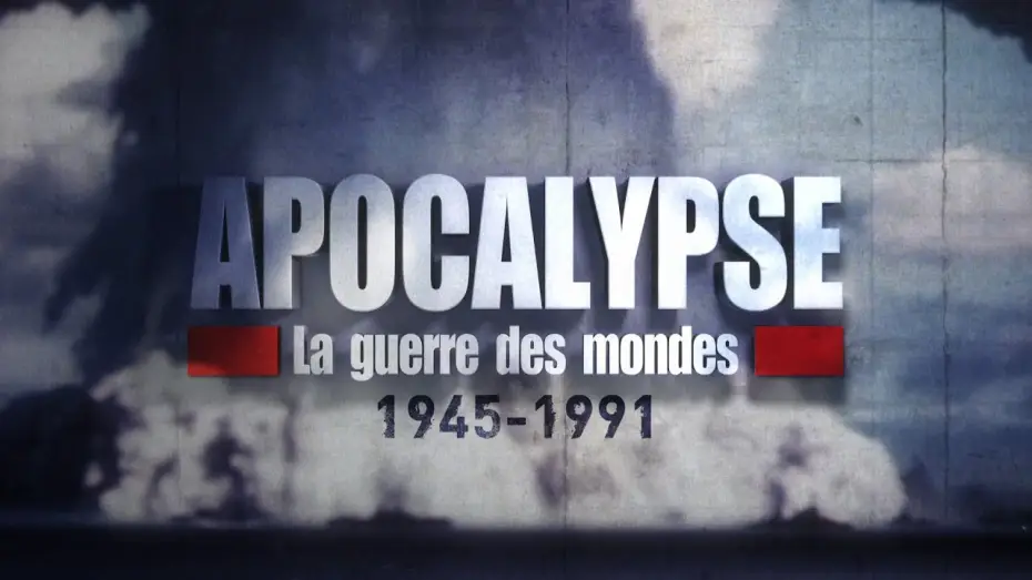 Видео к сериалу Apocalypse, La Guerre des mondes (1945-1991) — APOCALYPSE La Guerre des Mondes 1945-1991 - Bande Annonce