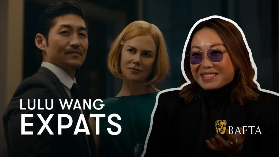 Видео к сериалу Экспаты — Lulu Wang on creating a cinematic TV show with Expats - BAFTA