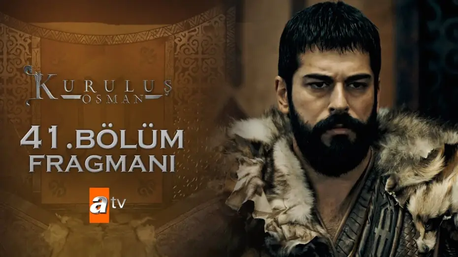 Видео к сериалу Основание: Осман — Сезон 2 — Kuruluş Osman 41. Bölüm Fragmanı