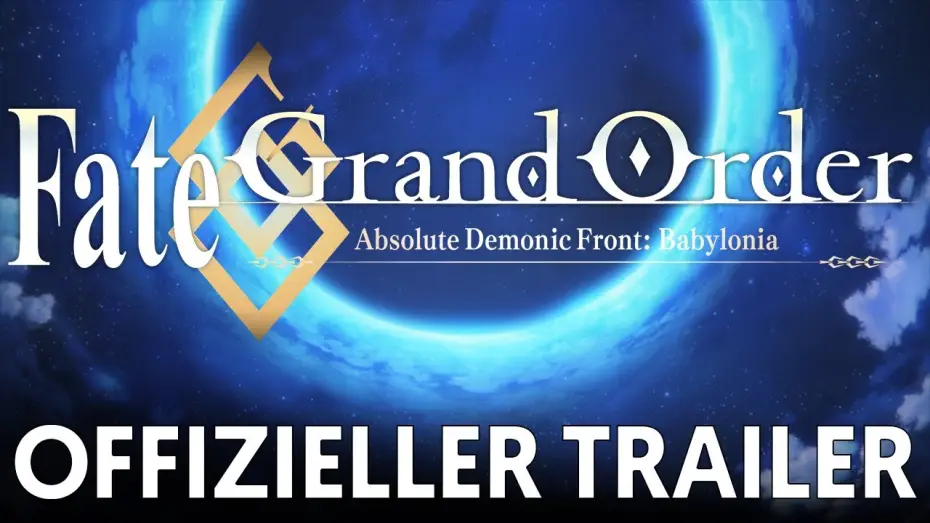 Видео к сериалу Судьба/Великий приказ: Вавилония — Offizieller Trailer | Fate/Grand Order Absolute Demonic Front: Babylonia