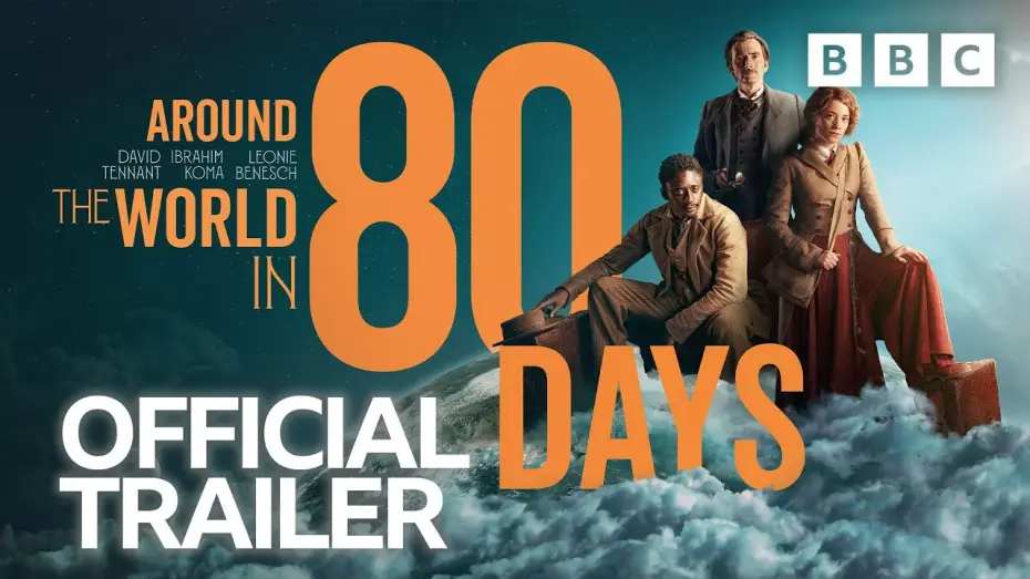 Видео к сериалу Вокруг света за 80 дней — BBC Trailer