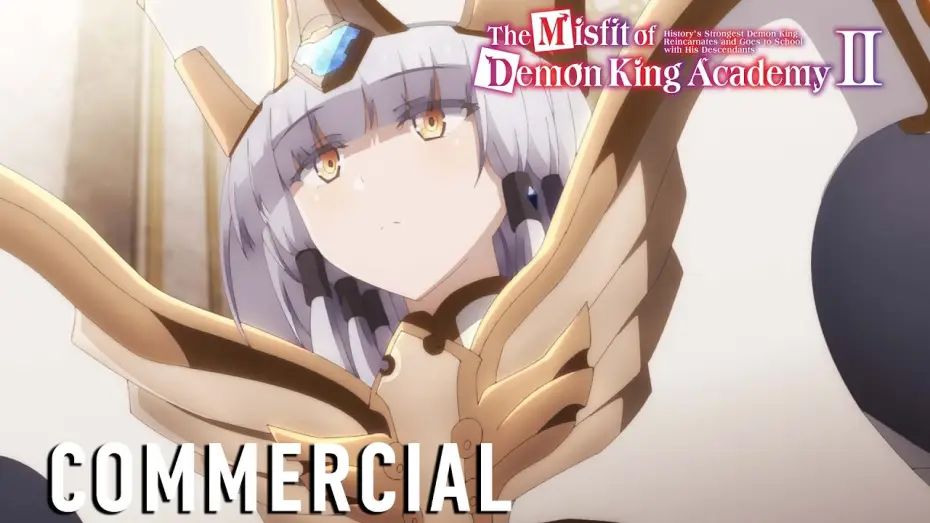 Видео к сериалу Непризнанный школой владыка демонов! — The Misfit of Demon King Academy II Commercial [Subtitled]