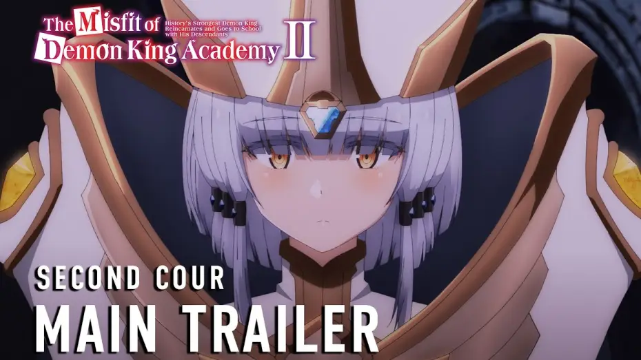 Видео к сериалу Непризнанный школой владыка демонов! — The Misfit of Demon King Academy II Second Cour Main Trailer [Subtitled]
