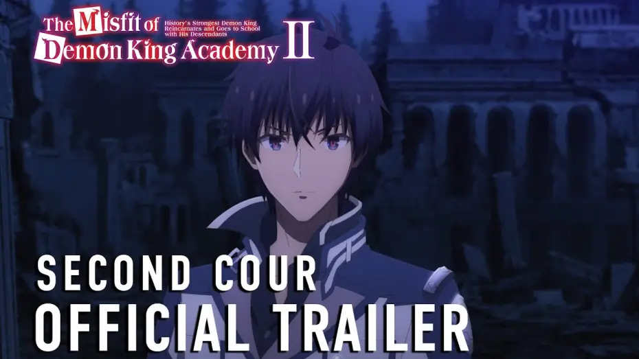 Видео к сериалу Непризнанный школой владыка демонов! — The Misfit of Demon King Academy II Second Cour Official Trailer [Subtitled]