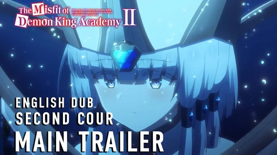 Видео к сериалу Непризнанный школой владыка демонов! — The Misfit of Demon King Academy II Second Cour English Dub Main Trailer