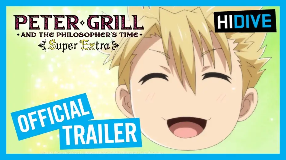 Видео к сериалу Питер Грилл и время мудреца — Peter Grill and the Philosopher’s Time - Super Extra!  Official Trailer