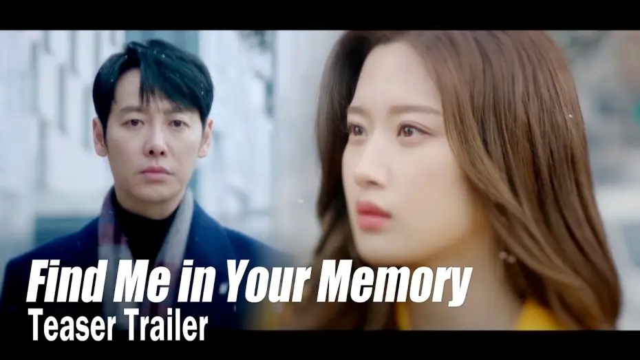 Видео к сериалу Отыщи меня в своей памяти — [Find Me in Your MemoryㅣTeaser Trailer 2] "I remember all the time that passed"