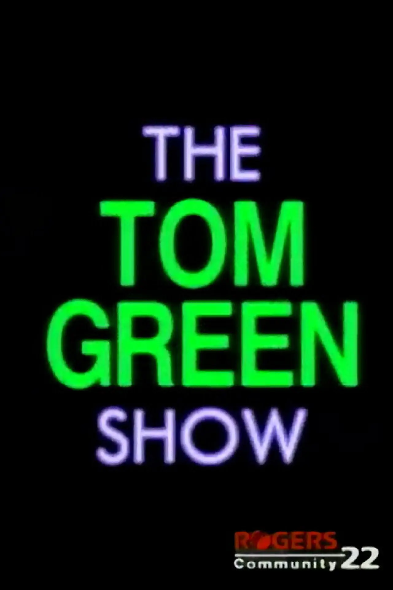 Постер к сериалу "The Tom Green Show"