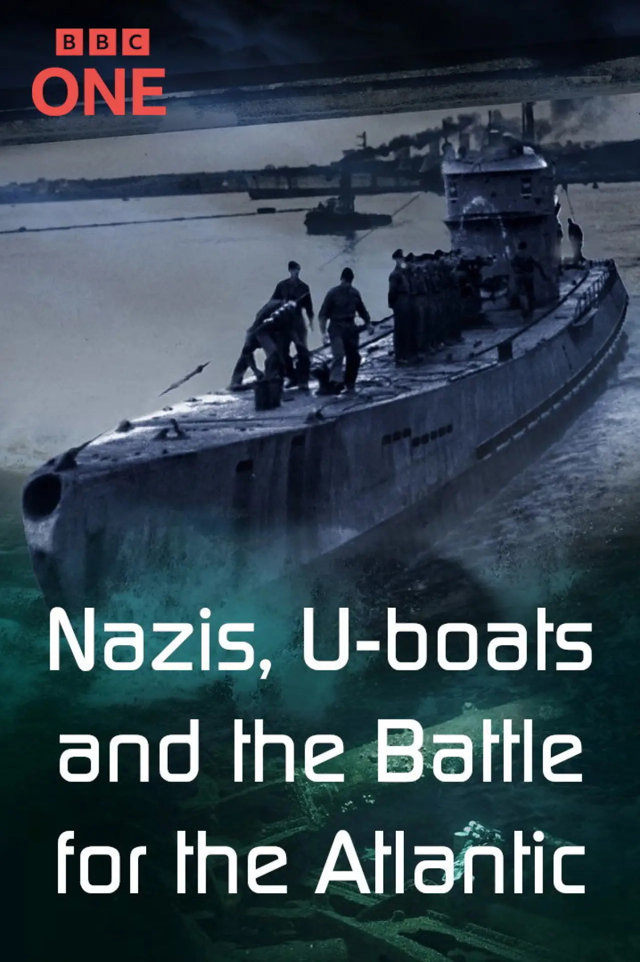 Постер к сериалу "Nazis, U-boats and the Battle for the Atlantic"