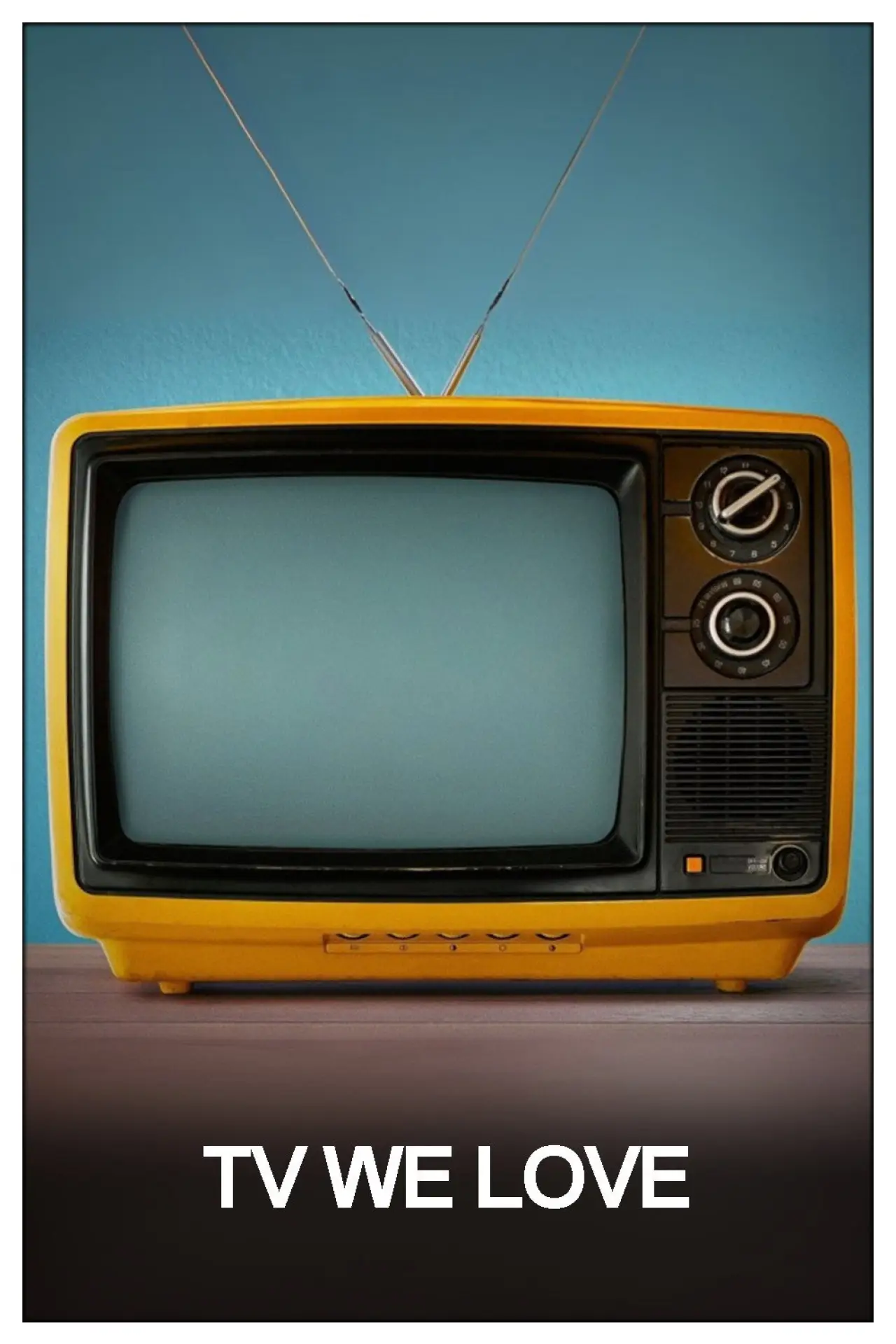 Постер к сериалу "ТВ, которое мы любим"